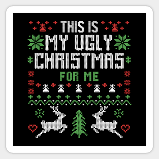 This Is My Ugly Christmas For Me Sticker